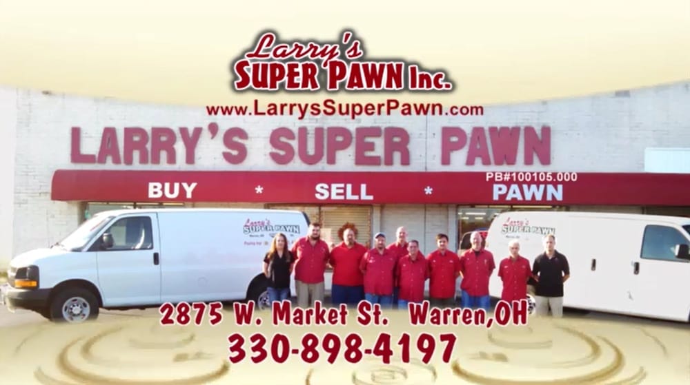 Larry’s Super Pawn Jewelry 2875 W Market St, Warren, OH Phone